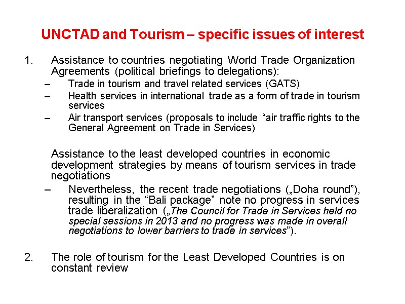 UNCTAD and Tourism – specific issues of interest Assistance to countries negotiating World Trade